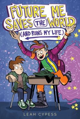 Future Me Save the World (and Ruins My Life)