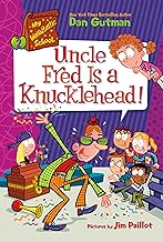 Uncle Fred Is a Knucklehead!